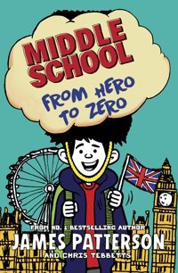 Middle School: From Hero To Zero: (Middle School 10) Patterson, James Penguin