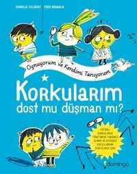 Korkularım - Dost Mu Düşman Mı? Isabelle Filliozat Domingo Yayınevi
