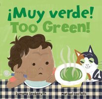 Muy Verde! / Too Green! (Feelings & Firsts) (English And Spanish Edition) Seeboruth, Sumana Barefoot Books