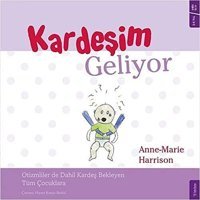 Kardeşim Geliyor: Otizmliler De Dahil Kardeş Bekleyen Tüm Çocuklara Annemarie Harrison Sola Kidz