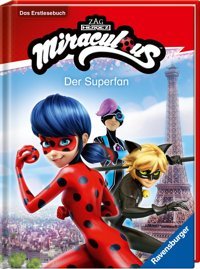 Miraculous: Der Superfan - Erstlesebuch Ab 7 Jahren - 2. Klasse Scheller, Anne Ravensburger