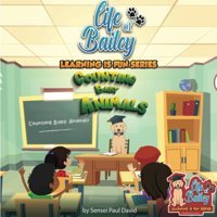 Life Of Bailey Learning Is Fun Series: Counting Baby Animals David, Sensei Paul