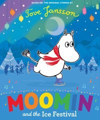 Moomin And The Ice Festival Jansson, Tove Boxer Books