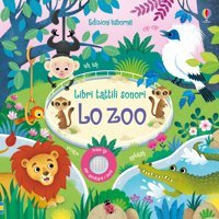 Lo Zoo. Ediz. A Colori (Libri Tattili Sonori) Taplin, Sam Usborne