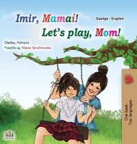 Let'S Play, Mom! (Irish English Bilingual Children'S Book) (Irish English Bilingual Collection) Admont, Shelley Kidkiddos Books Ltd.