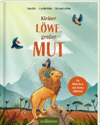Kleiner Löwe, Groer Mut: Ein Bilderbuch Zum Thema Inklusion Belz, Tom Ars Edition