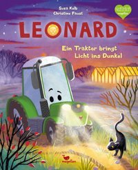 Leonard - Ein Traktor Bringt Licht İns Dunkel: Ein Bilderbuch Für Kinder Ab 3 Jahren Über Fahrzeuge Und Den Bauernhof Kolb, Suza Magellan Gmbh