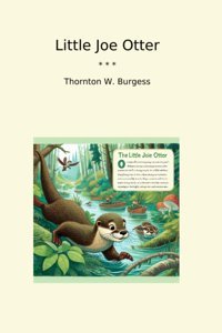 Little Joe Otter (Classic Books) Thornton W. Burgess Lettel Books