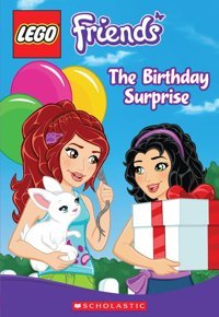 Lego Friends: The Birthday Surprise (Chapter Book #4) (Lego Friends; Chapter Books) West, Tracey Scholastic