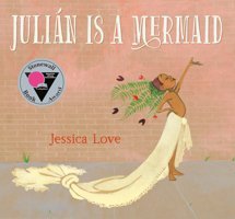 Julin Is A Mermaid Love, Jessica Candlewick Press