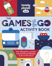 Lonely Planet Kids The Games On The Go Activity Book Planet, Lonely Lonely Planet