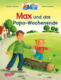Max-Bilderbücher: Max Und Das Papa-Wochenende: Ein Bilderbuch Für Alle Vter Und Kinder Ab 3 Jahre Liebevoll Erzhlt Und Farbenfroh İllustriert (Max-Bilderbücher: Mein Freund Max, Band 25) Tielmann, Christian Carlsen Comics
