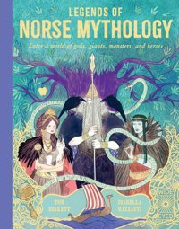 Legends Of Norse Mythology: Enter A World Of Gods, Giants, Monsters And Heroes Birkett, Tom Wide Eyed Editions