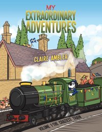 My Extraordinary Adventures Ambler, Claire Austin Macauley Publishers Ltd