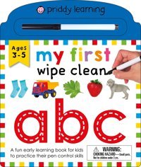 My First Wipe Clean: Abc: A Fun Early Learning Book For Kids To Practice Their Pen Control Skills Priddy, Roger St. Martin'S Press