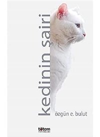 Kedinin Şairi Özgün E. Bulut Totem Yayınları
