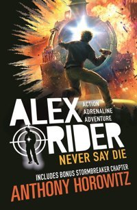 Never Say Die (Alex Rider): 11 Horowitz, Anthony Penguin