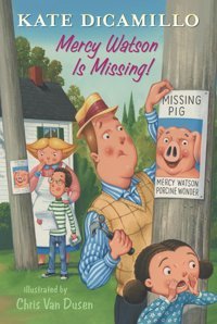 Mercy Watson Is Missing!: Tales From Deckawoo Drive, Volume Seven: 7 Dicamillo, Kate Candlewick Entertainment