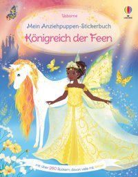 Mein Anziehpuppen-Stickerbuch: Königreich Der Feen: Stickerheft Mit Über 260 Anzieh-Stickern, Davon Viele Mit Glitzer Stickervergnügen Ab 5 Jahren Usborne