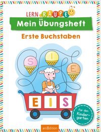 Lernraupe - Mein Übungsheft - Erste Buchstaben: Rtsel Ab 3 Jahren (Kindergarten-Lernraupe) Ars Edition