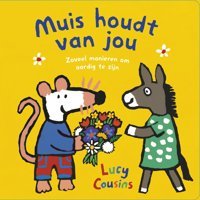 Muis Houdt Van Jou: Zoveel Manieren Om Aardig Te Zijn (Liefs Van ) Cousins, Lucy Leopold Bloom Press
