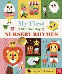My First Lift-The-Flap Nursery Rhymes Ingela P Arrhenius Nosy Crow