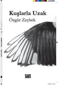 Kuşlarla Uzak Özgür Zeybek Şiirden Yayıncılık