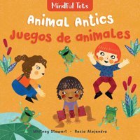 Mindful Tots: Animal Antics (Spanish And English Edition) Stewart, Whitney Barefoot Books