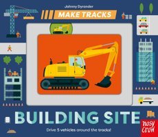Make Tracks: Building Site Nosy Crow