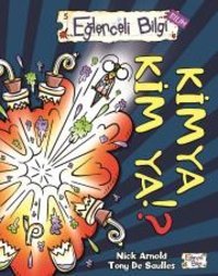 Kimya Kim Ya! ?: - Bilim Nick Arnold Eğlenceli Bilgi