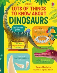 Lots Of Things To Know About Dinosaurs Maclaine, James Usborne Publishing Books Ltd