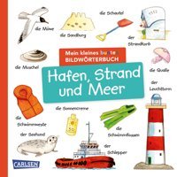 Mein Kleines Buntes Bildwörterbuch: Hafen, Strand Und Meer: Sprachförderung, Die Neugier Weckt Und Spa Macht Für Kinder Ab 2 Carlsen Comics
