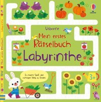 Mein Erstes Rtselbuch: Labyrinthe: Mitmachbuch Mit Altersgerechten, Vielfltigen Labyrinthen Ab 3 Jahren Usborne Publishing Books Ltd
