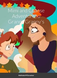 Mimi And Chanse Adventure To Ganny Granny'S Scranton, Adeliada