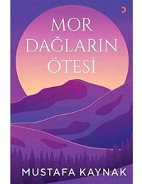 Mor Dağların Ötesi Mustafa Kaynak Cinius Yayınları