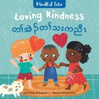 Mindful Tots: Loving Kindness (Karen Languages And English Edition) Stewart, Whitney Barefoot Books
