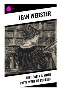 Just Patty & When Patty Went To College Webster, Jean Sharp Ink