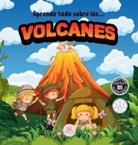 Los Volcanes Explicado Para Nios: Aprende Qu Son, Cmo Se Forman, Cules Son Sus Partes Y Mucho Ms John, Samuel Samuel John Books