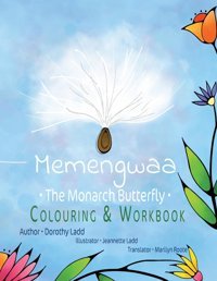 Memengwaa: The Monarch Butterfly Colouring & Workbook Ladd, Dorothy Friesenpress