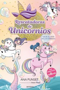 Rescatadoras De Unicornios 1 - Viaje Al Pas De Las Sirenas: Del Universo De Unicornia (Montena, Band 1) Punset, Ana Montena