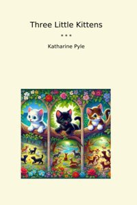 Three Little Kittens (Classic Books) Katharine Pyle Lettel Books