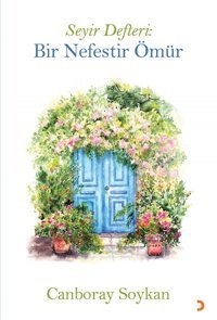 Seyir Defteri: Bir Nefestir Ömür Canboray Soykan Cinius Yayınları
