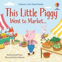This Little Piggy Went To Market (Little Board Books) Russell Punter Usborne Publishing Books Ltd