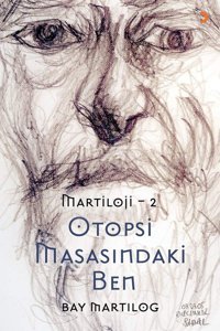Otopsi Masasındaki Ben - Martıloji - 2: Bay Martılog Muharrem Hüseyinoğlu Cinius Yayınları
