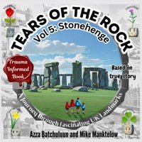 Tears Of The Rock - Volume 5: Stonehenge: A Journey Through Fascinating Uk Landmarks Batchuluun, Mrs Azza Tears Of The Rock