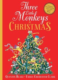 Three Little Monkeys At Christmas: A Wickedly Funny Festive Adventure! Blake, Quentin Harper Collıns