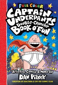 The Captain Underpants Double-Crunchy Book O' Fun (Full Color) Pilkey, Dav Scholastic