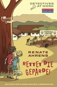 Rettet Die Geparde!: Ein Deutsch-Englischer Kinderkrimi Ahrens, Renate Rotfuchs
