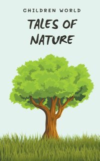 Tales Of Nature (, Band 1) World, Children Children World