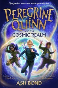 Peregrine Quinn And The Cosmic Realm: The First Adventure İn An Electrifying New Fantasy Series! Bond, Ash Bonnier Books Ltd